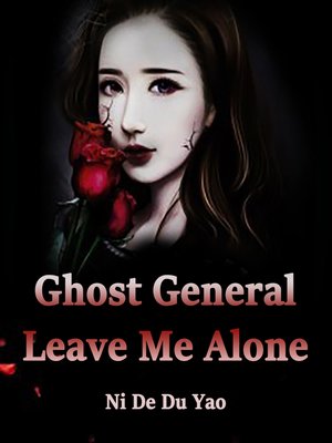 cover image of Ghost General, Leave Me Alone